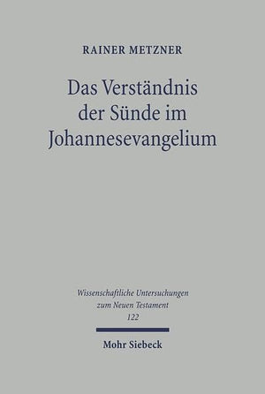 Das Verstandnis Der Sunde Im Johannesevangelium (Wissenschaftliche Untersuchungen Zum Neuen Testament) (French Edition),Used
