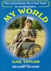 My World: The Extraordinary Life of Gail Taylor  an Autobiography,Used