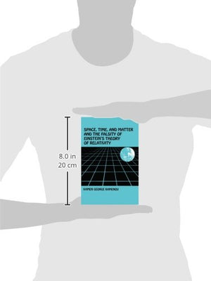 Space, Time, And Matter And The Falsity of Einstein's Theory Of Relativity,Used