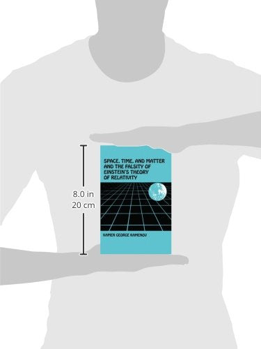 Space, Time, And Matter And The Falsity of Einstein's Theory Of Relativity,Used