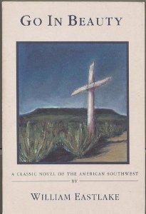 Go in Beauty: A Classic Novel of the American Southwest
