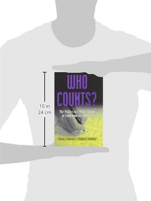 Who Counts: The Politics of CensusTaking in Contemporary America,Used