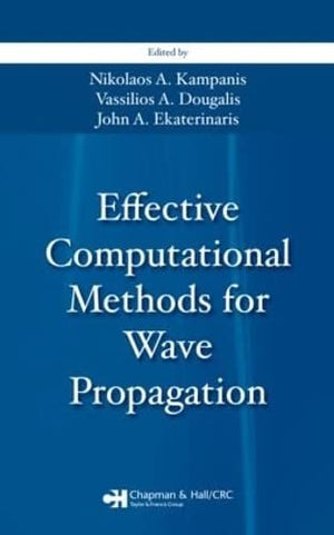 Effective Computational Methods for Wave Propagation (Numerical Insights, 5),Used