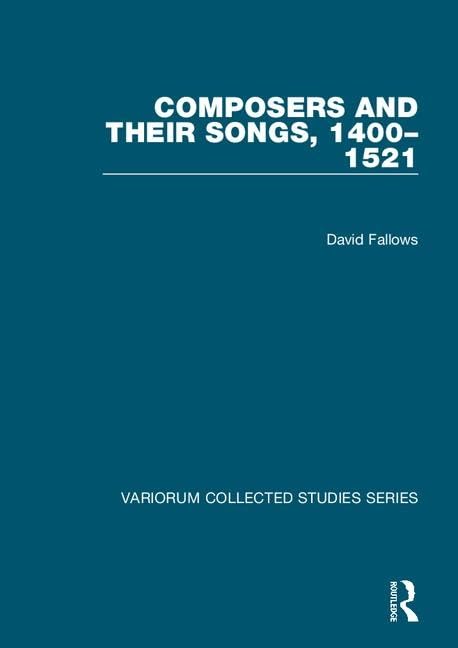 Composers and their Songs, 14001521 (Variorum Collected Studies),Used