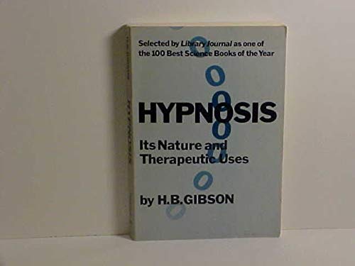 Hypnosis: Its Nature and Therapeutic Uses,Used