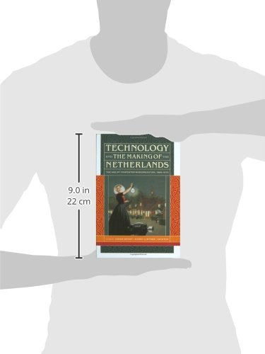 Technology And The Making Of The Netherlands: The Age Of Contested Modernization, 18901970,Used