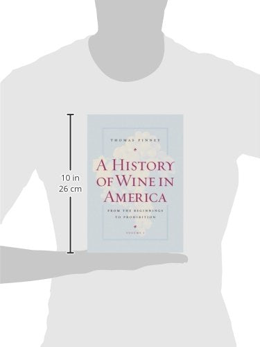 A History of Wine in America, Volume 1: From the Beginnings to Prohibition,Used