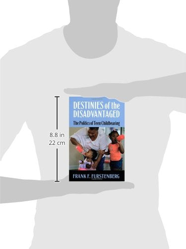 Destinies of the Disadvantaged: The Politics of Teen Childbearing,Used