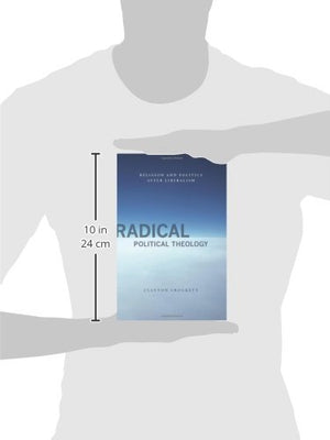 Radical Political Theology: Religion and Politics After Liberalism (Insurrections: Critical Studies in Religion, Politics, and C,Used