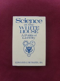 SCIENCE AT THE WHITE HOUSE: A Political Liability,Used
