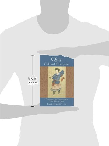 Qing Colonial Enterprise: Ethnography and Cartography in Early Modern China,Used