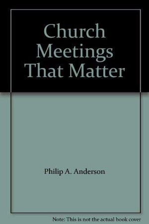 Church Meetings That Matter,Used