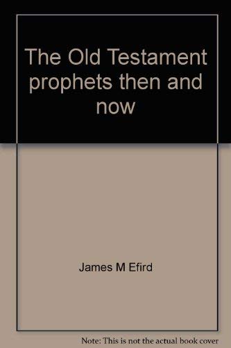 The Old Testament Prophets Then and Now,Used