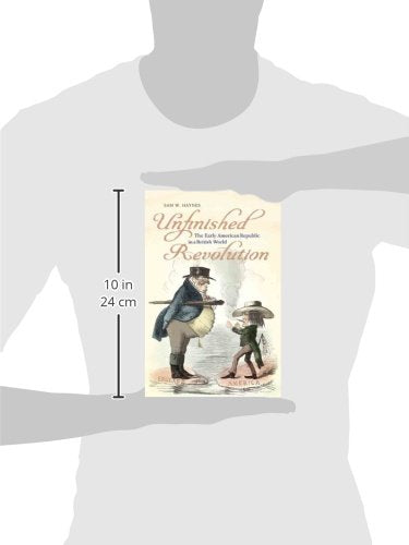 Unfinished Revolution: The Early American Republic In A British World (Jeffersonian America),Used