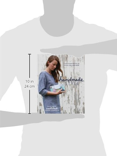 Handmade Style: 23 Musthave Basics To Stitch, Use, And Wear