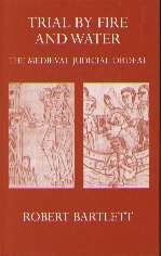 Trial by Fire and Water: The Medieval Judicial Ordeal,Used