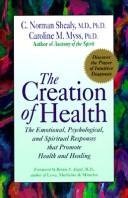 Creation of Health: Merging Traditional Medicine With Intuitive Diagnosis,New
