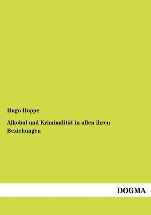 Alkohol und Kriminalitaet in allen ihren Beziehungen (German Edition),Used