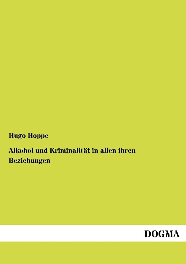 Alkohol und Kriminalitaet in allen ihren Beziehungen (German Edition),Used
