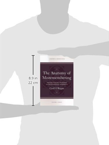 The Anatomy of Misremembering: Von Balthasars Response to Philosophical Modernity. Volume 1: Hegel,Used