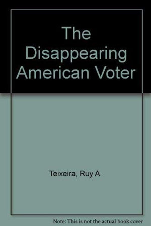 The Disappearing American Voter,Used