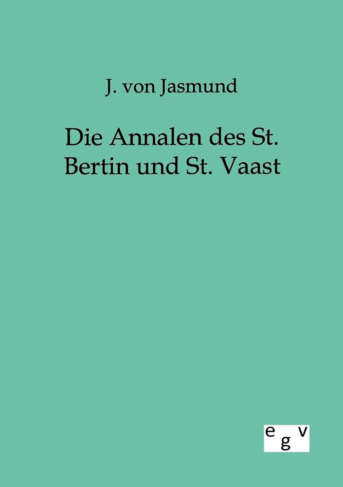 Die Annalen Des St. Bertin Und St. Vaast (German Edition),Used