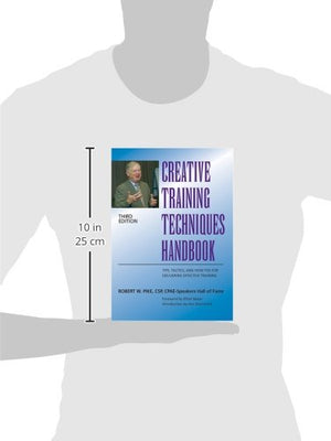Creative Training Techniques Handbook: Tips, Tactics, and HowTo's for Delivering Effective Training,Used