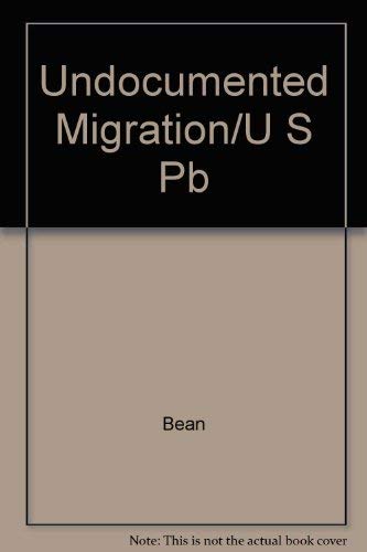 UNDOCUMENTED MIGRATION TO THE UNITED STA,Used