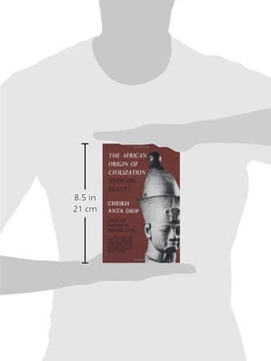 The African Origin of Civilization: Myth or Reality,New