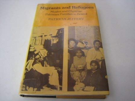 Migrants and Refugees: Muslim and Christian Pakistani families in Bristol,Used