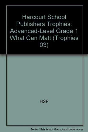 Harcourt School Publishers Trophies: AdvancedLevel Grade 1 What Can Matt (Trophies 03),Used