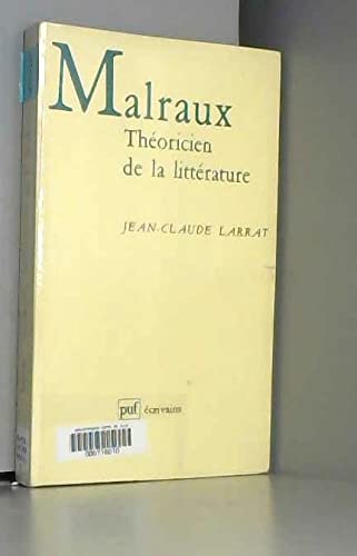 Malraux: Theoricien de la litterature, 19201951 (Ecrivains) (French Edition),Used
