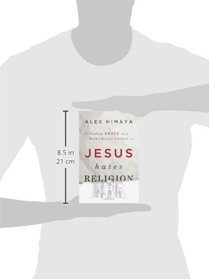 Jesus Hates Religion: Finding Grace in a Works-Driven Culture by B&H Books - A Thought-Provoking Exploration of Faith and Grace