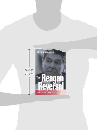 The Reagan Reversal: Foreign Policy And The End Of The Cold War (Volume 1),New