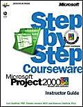 Microsoft Project 2000 StepByStep Courseware: Instructor Guide,Used