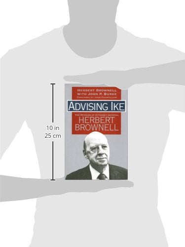 Advising Ike: The Memoirs Of Attorney General Herbert Brownell,New