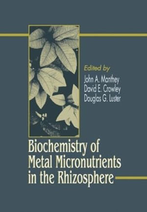 Biochemistry Of Metal Micronutrients In The Rhizosphere,Used