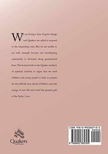 'Our life is love, and peace, and tenderness': Bringing children into the centre of Quaker life and worship (Backhouse Lectures),Used