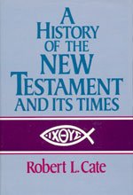 A History Of The New Testament And Its Times,Used