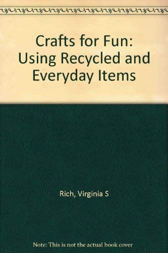 Crafts for Fun: Using Recycled and Everyday Items,Used