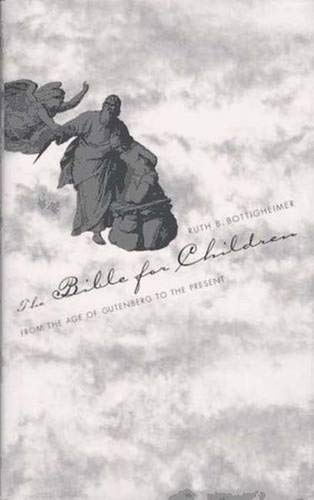 The Bible for Children: From the Age of Gutenberg to the Present (Dialogues of Plato; 3),New