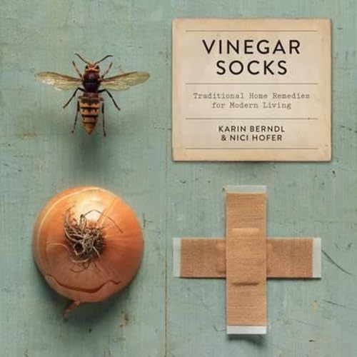 Vinegar Socks: Traditional home remedies for modern living,Used