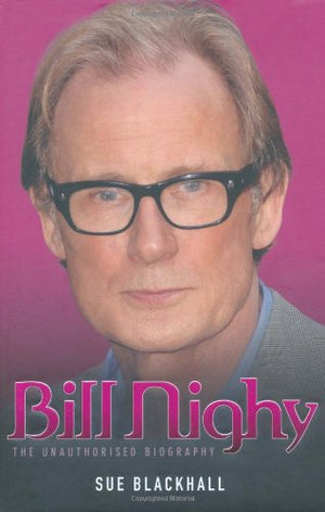 Bill Nighy: The Unauthorised Biography,Used