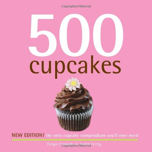 500 Cupcakes: The Only Cupcake Compendium You'll Ever Need (New Edition) (500 Series Cookbooks),Used