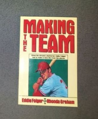 Making the Team: When His Dreams Shattered, Eddie Folger Had to Make a New Life from the Pieces,Used