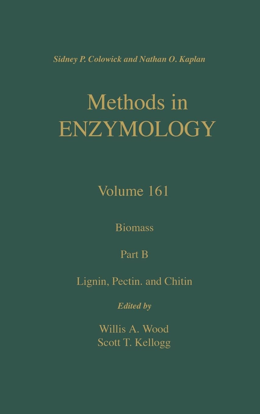 Biomass, Part B: Lignin, Pectin, And Chitin, Volume 161: Volume 161: Biomass Part B (Methods In Enzymology)