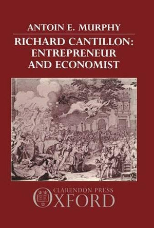 Richard Cantillon: Entrepreneur and Economist,Used