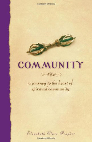 Community: A Journey To The Heart Of Spiritual Community,New