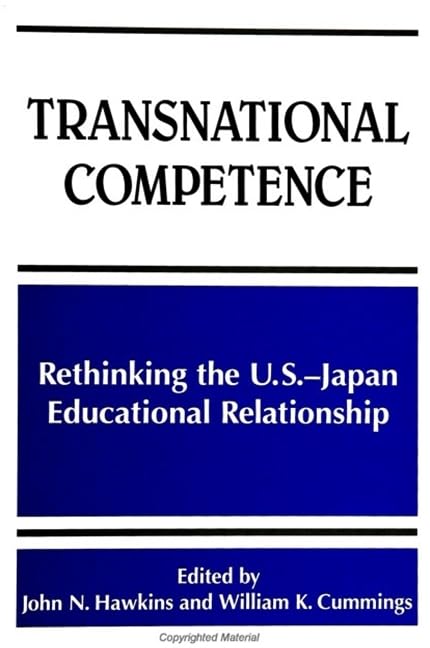 Transnational Competence: Rethinking the U.S.Japan Educational Relationship (Suny Series, Frontiers in Education),New