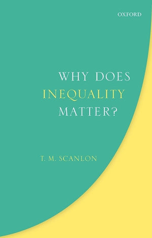 Why Does Inequality Matter? (Uehiro Series in Practical Ethics),Used